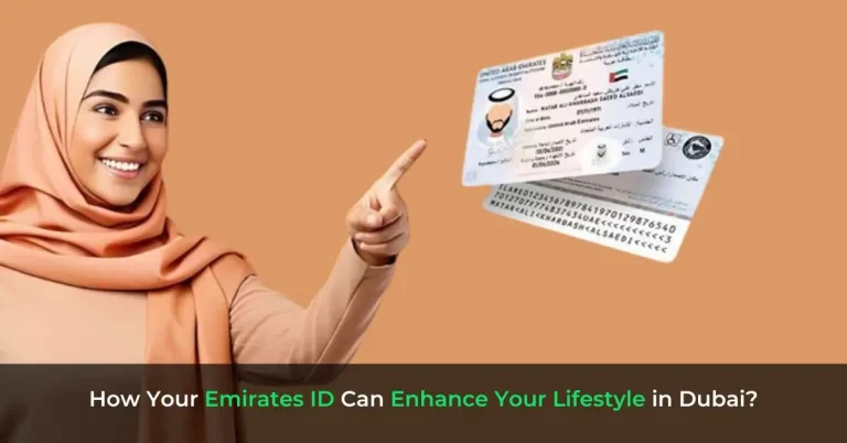 How Your Emirates ID Can Enhance Your Lifestyle in Dubai (Benefits of Emirates ID)