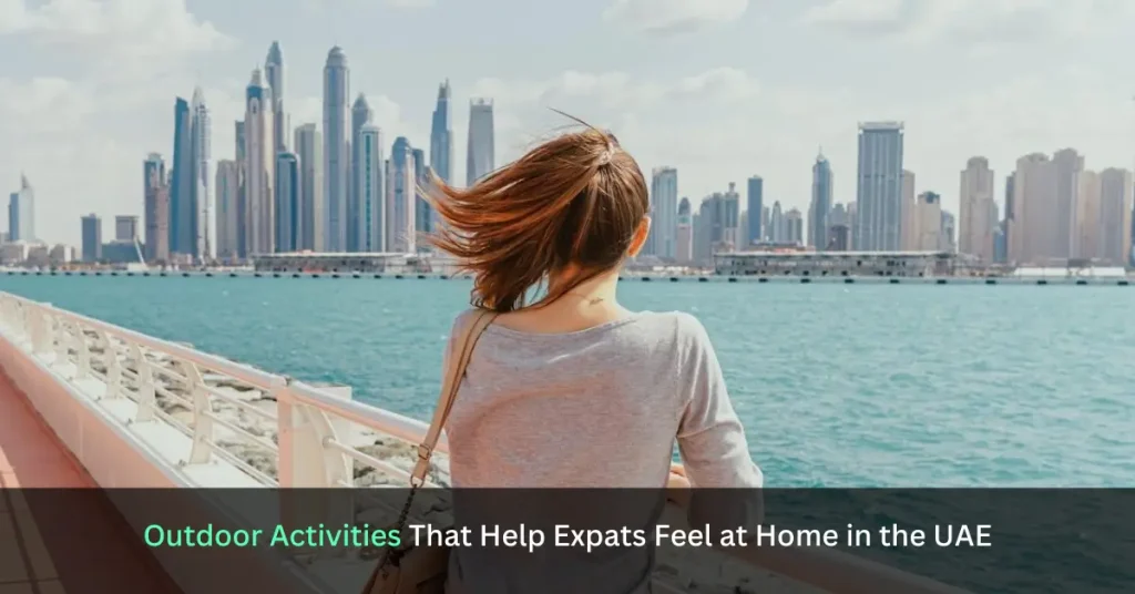 Outdoor Activities That Help Expats Feel at Home in UAE