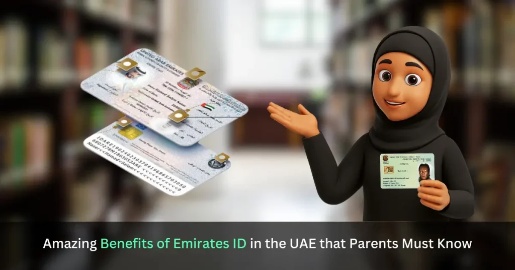 Amazing Parental Benefits of Emirates ID in the UAE that Parents Must Know